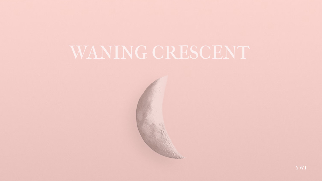 WANING CRESCENT